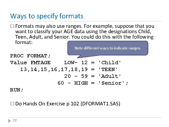 Ways to specify formats � Formats may also use ranges. For example, suppose that