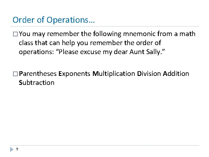 Order of Operations… � You may remember the following mnemonic from a math class