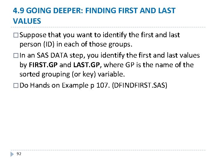 4. 9 GOING DEEPER: FINDING FIRST AND LAST VALUES � Suppose that you want