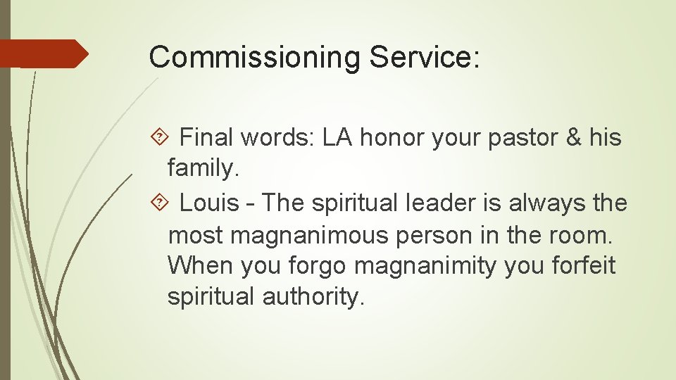 Commissioning Service: Final words: LA honor your pastor & his family. Louis – The