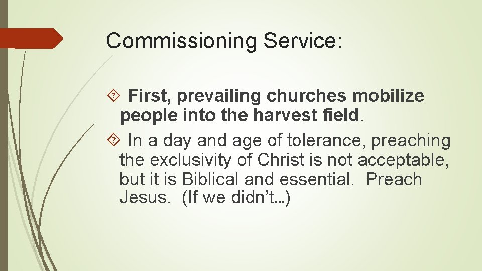 Commissioning Service: First, prevailing churches mobilize people into the harvest field. In a day