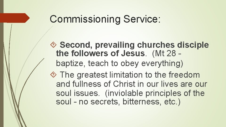 Commissioning Service: Second, prevailing churches disciple the followers of Jesus. (Mt 28 – baptize,