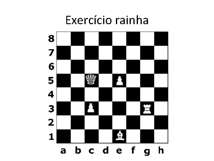 Exercício rainha 