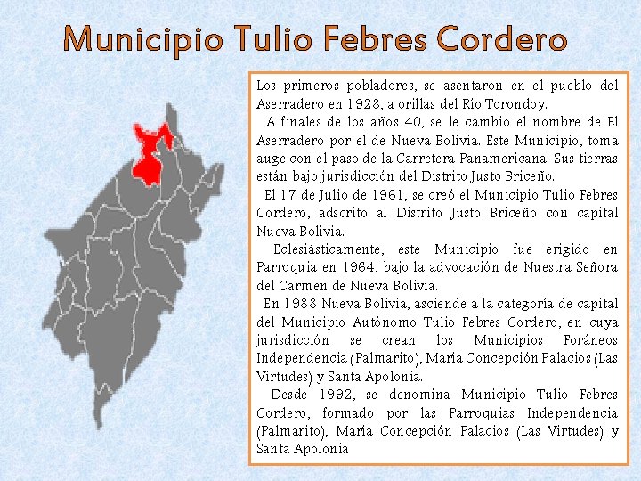 Municipio Tulio Febres Cordero Los primeros pobladores, se asentaron en el pueblo del Aserradero