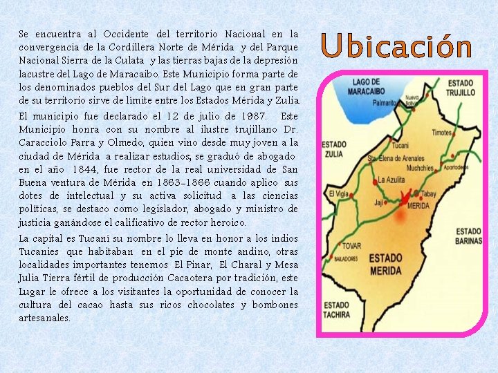 Se encuentra al Occidente del territorio Nacional en la convergencia de la Cordillera Norte