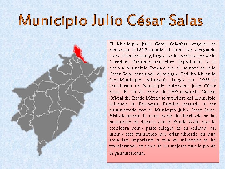 Municipio Julio César Salas El Municipio Julio Cesar Salas. Sus orígenes se remontan a