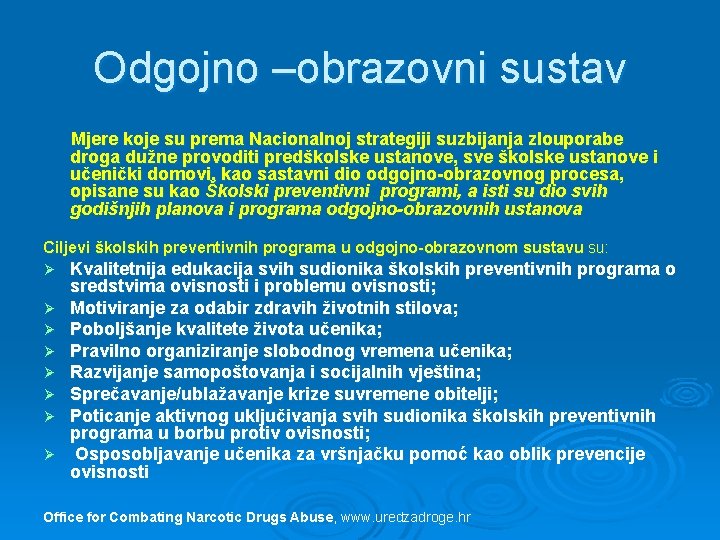 Odgojno –obrazovni sustav Mjere koje su prema Nacionalnoj strategiji suzbijanja zlouporabe droga dužne provoditi