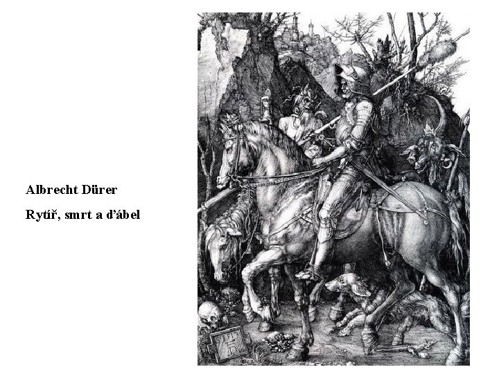 Albrecht Dürer Rytíř, smrt a ďábel 