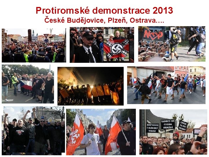 Protiromské demonstrace 2013 České Budějovice, Plzeň, Ostrava…. 
