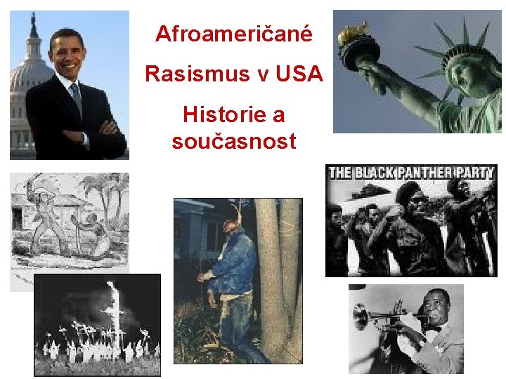 Afroameričané Rasismus v USA Historie a současnost 