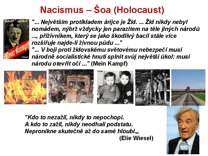 Nacismus – Šoa (Holocaust) ". . . Největším protikladem árijce je Žid. . Žid