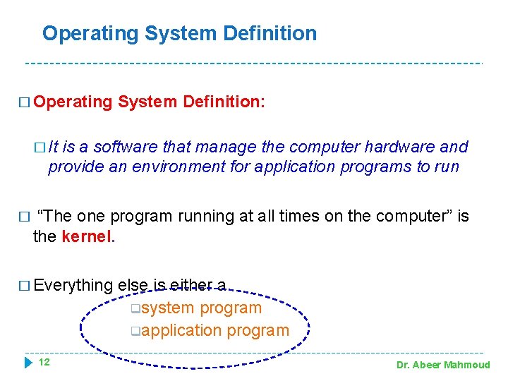 Operating System Definition � Operating System Definition: � It is a software that manage