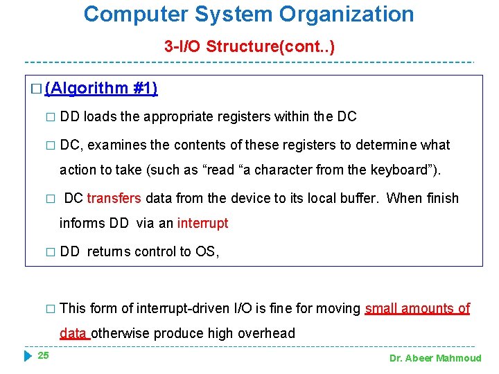 Computer System Organization 3 -I/O Structure(cont. . ) � (Algorithm #1) � DD loads
