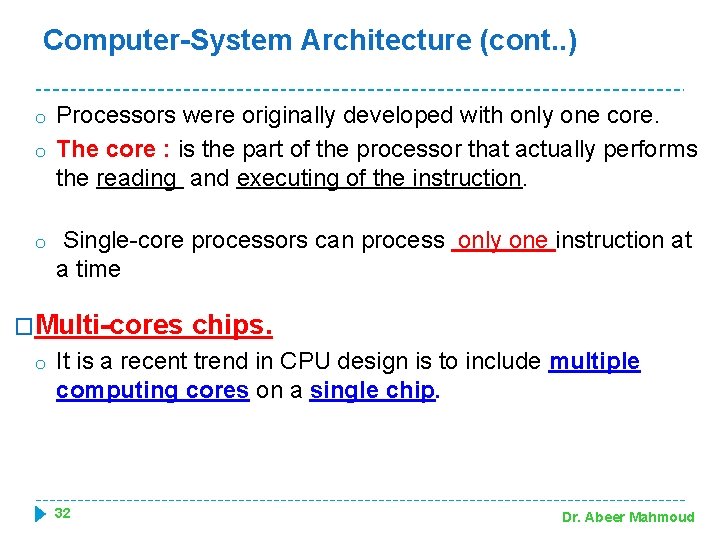 Computer-System Architecture (cont. . ) o o o Processors were originally developed with only