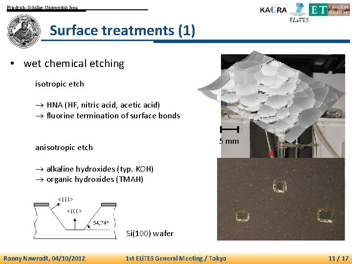 Friedrich-Schiller-Universität Jena Surface treatments (1) • wet chemical etching isotropic etch ® HNA (HF,