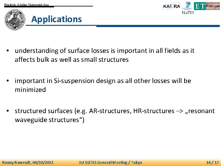 Friedrich-Schiller-Universität Jena Applications • understanding of surface losses is important in all fields as