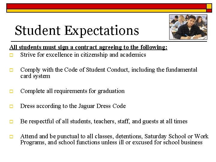 Student Expectations All students must sign a contract agreeing to the following: o Strive