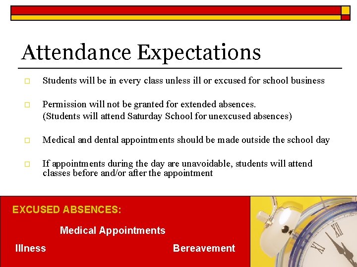 Attendance Expectations o Students will be in every class unless ill or excused for