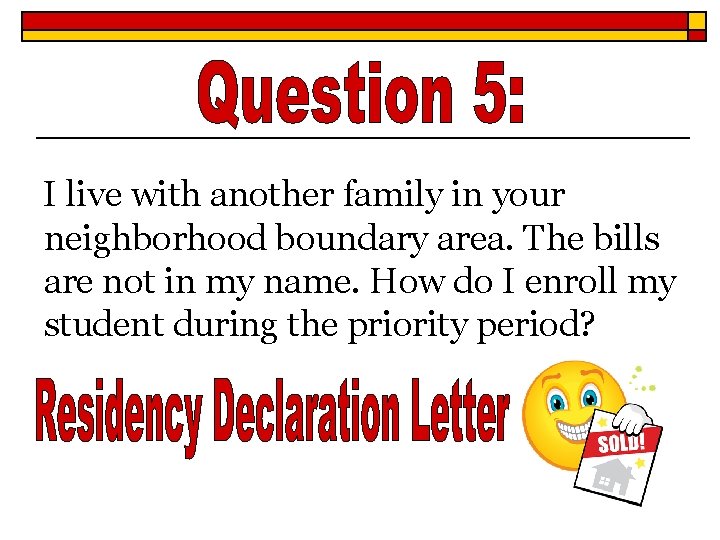 I live with another family in your neighborhood boundary area. The bills are not