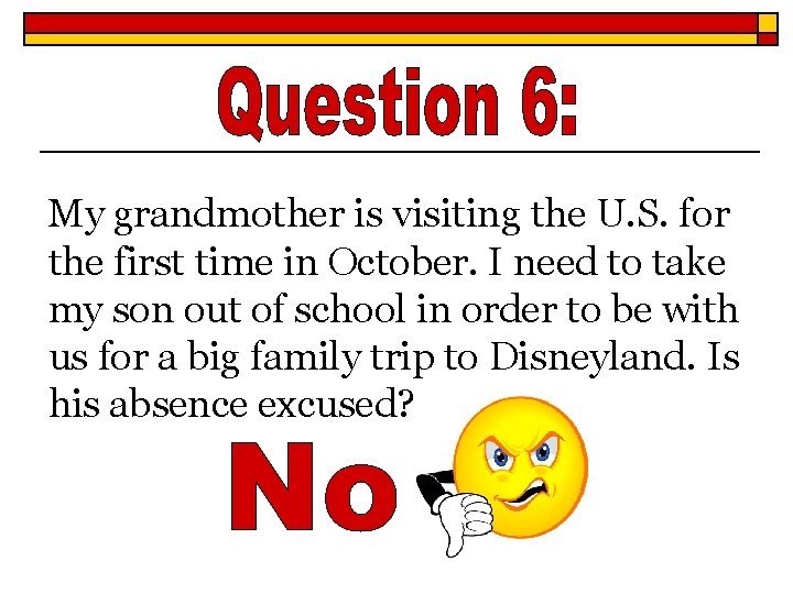 My grandmother is visiting the U. S. for the first time in October. I