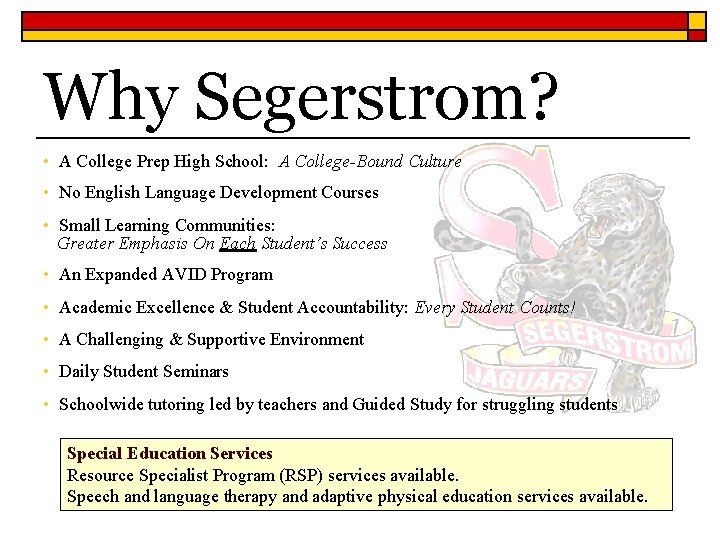 Why Segerstrom? • A College Prep High School: A College-Bound Culture • No English