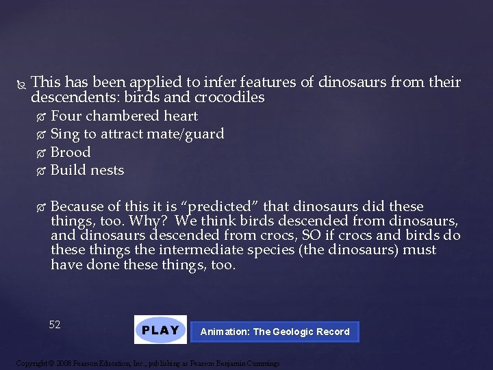  This has been applied to infer features of dinosaurs from their descendents: birds