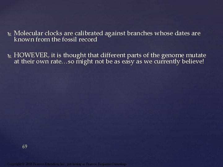  Molecular clocks are calibrated against branches whose dates are known from the fossil