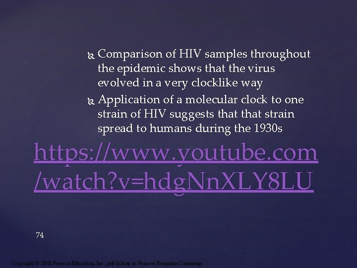 Comparison of HIV samples throughout the epidemic shows that the virus evolved in a