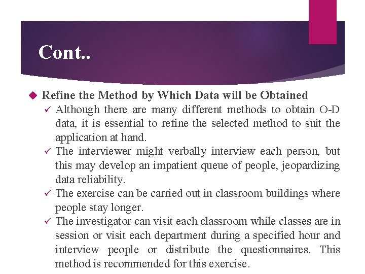 Cont. . Refine the Method by Which Data will be Obtained ü Although there