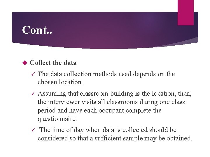 Cont. . Collect the data ü The data collection methods used depends on the