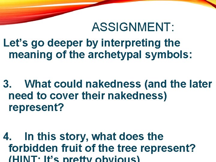 ASSIGNMENT: Let’s go deeper by interpreting the meaning of the archetypal symbols: 3. What