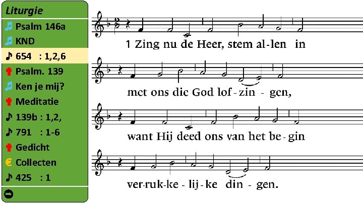 Liturgie ♬ Psalm 146 a ♬ KND ♪ 654 : 1, 2, 6 ✟