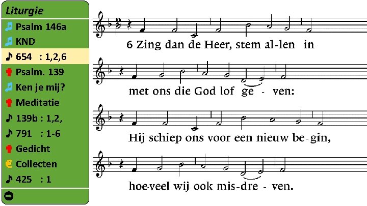 Liturgie ♬ Psalm 146 a ♬ KND ♪ 654 : 1, 2, 6 ✟