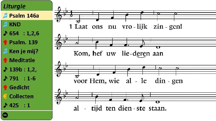 Liturgie ♬ Psalm 146 a ♬ KND ♪ 654 : 1, 2, 6 ✟