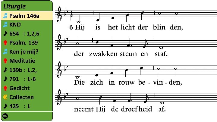 Liturgie ♬ Psalm 146 a ♬ KND ♪ 654 : 1, 2, 6 ✟