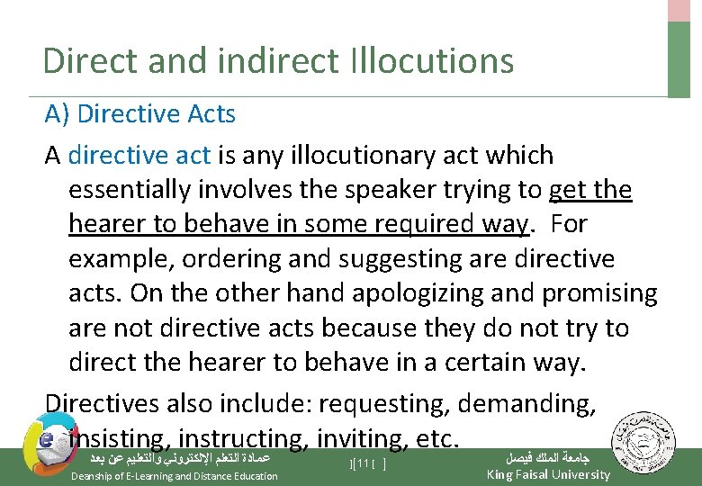 Direct and indirect Illocutions A) Directive Acts A directive act is any illocutionary act