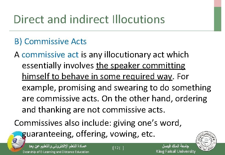 Direct and indirect Illocutions B) Commissive Acts A commissive act is any illocutionary act