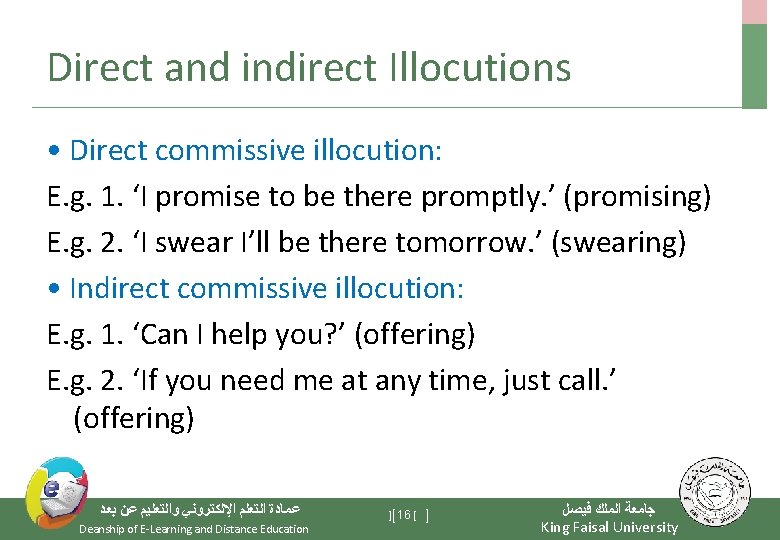 Direct and indirect Illocutions • Direct commissive illocution: E. g. 1. ‘I promise to