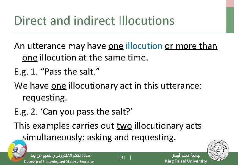 Direct and indirect Illocutions An utterance may have one illocution or more than one