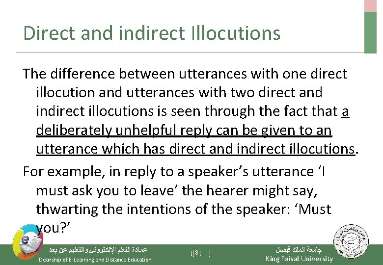 Direct and indirect Illocutions The difference between utterances with one direct illocution and utterances