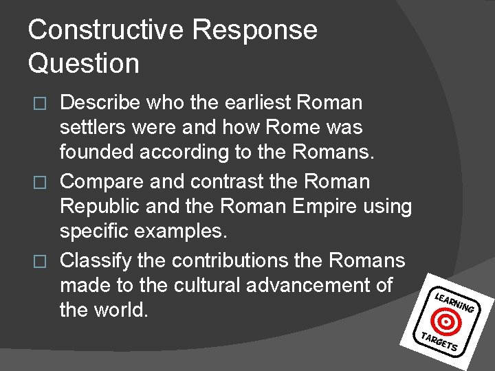 Constructive Response Question Describe who the earliest Roman settlers were and how Rome was