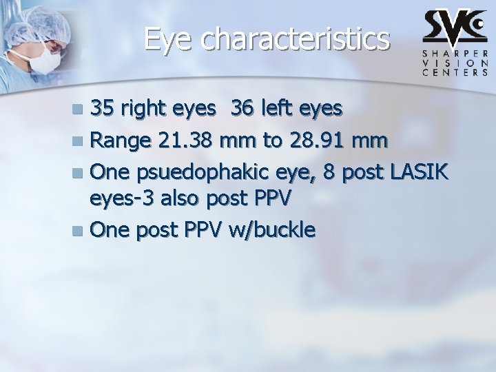 Eye characteristics 35 right eyes 36 left eyes n Range 21. 38 mm to