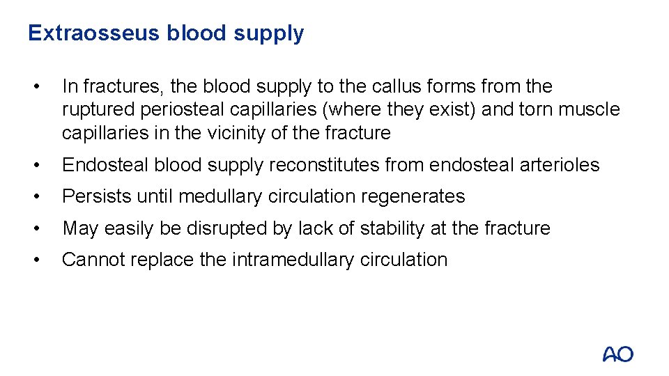 Extraosseus blood supply • In fractures, the blood supply to the callus forms from