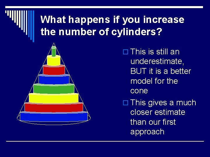 What happens if you increase the number of cylinders? o This is still an