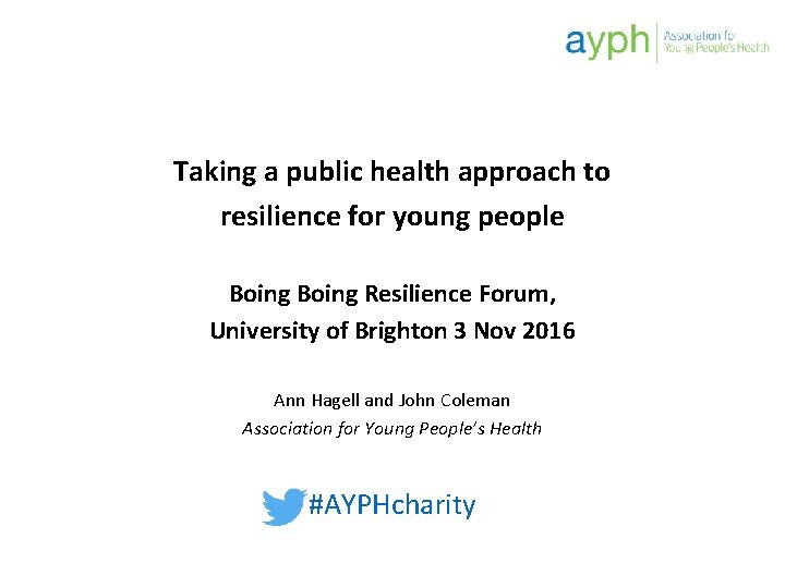 Taking a public health approach to resilience for young people Boing Resilience Forum, University