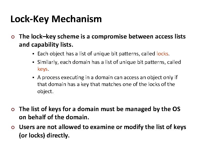 Carnegie Mellon Lock-Key Mechanism ¢ The lock–key scheme is a compromise between access lists