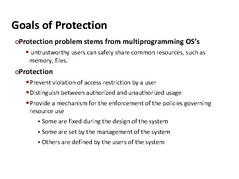 Carnegie Mellon Goals of Protection problem stems from multiprogramming OS’s § untrustworthy users can