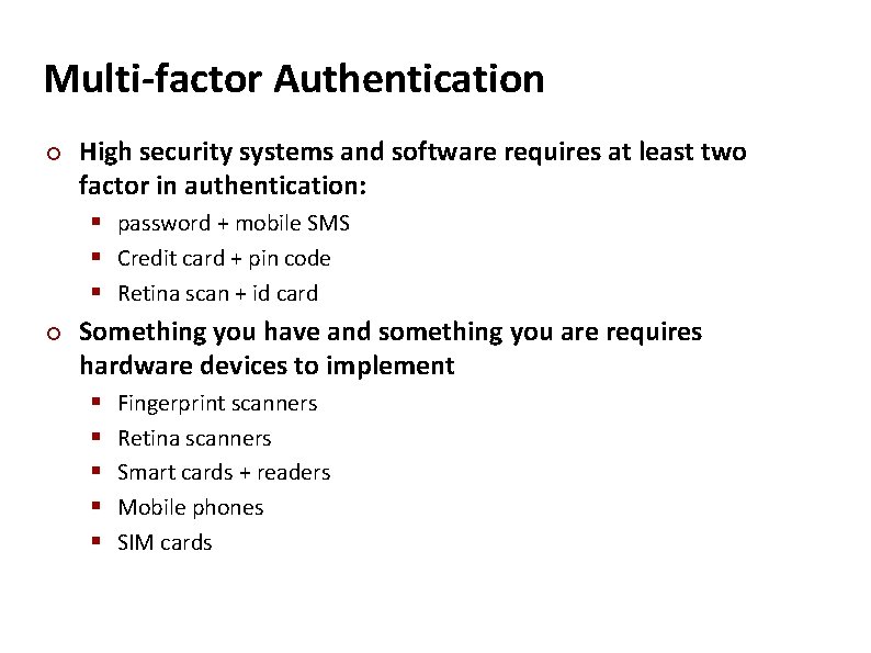 Carnegie Mellon Multi-factor Authentication ¢ ¢ High security systems and software requires at least