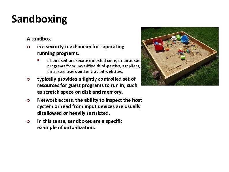 Carnegie Mellon Sandboxing A sandbox; ¢ is a security mechanism for separating running programs.