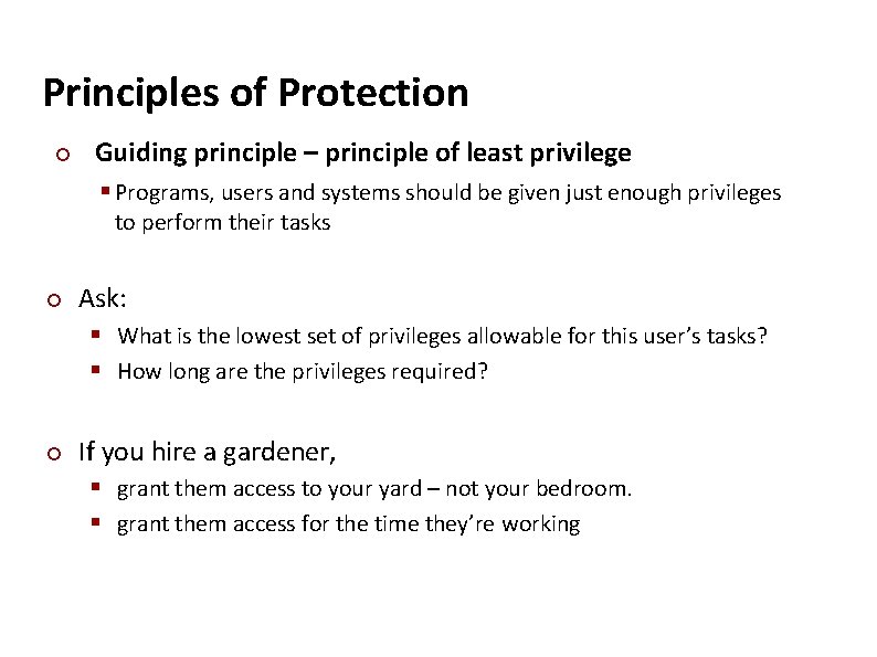 Carnegie Mellon Principles of Protection ¢ Guiding principle – principle of least privilege §